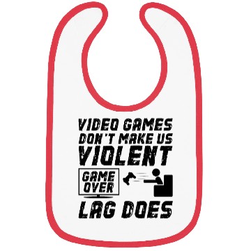 Discover Video Games Don't Make Us Violent Game Over Lag Do Bibs