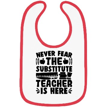 Discover Never Fear, The Substitute Teacher Is Here Bibs