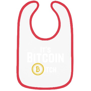 Discover Its Bitcoin Bitch Bibs