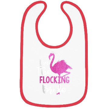 Discover I'm The Flocking Bride Flamingo Bachelorette Party Bibs