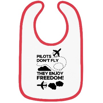 Discover Pilots don't fly they enjoy freedom! saying Bibs