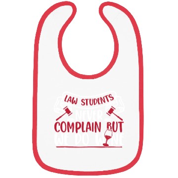 Discover Never Complain But We Do Wine Law School Law Bibs