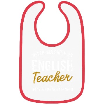 Discover Never Mess With An English Teacher Gift Bibs