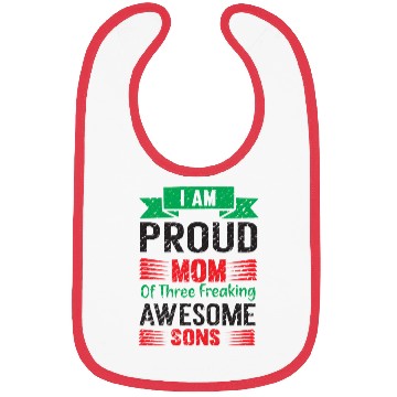 Discover I am Proud Mom Of Three Freaking Awesome Son Bibs