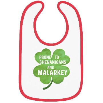 Discover Prone To Shenanigans And Malarkey Bibs