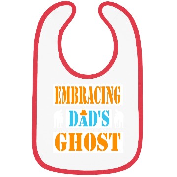 Discover Typography Bibs design Embracing Dad s Ghost