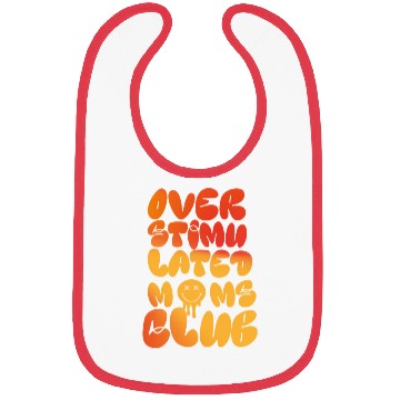 Discover overstimulated moms club Bibs