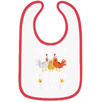 Discover Yes I really do need all these chickens Bibs