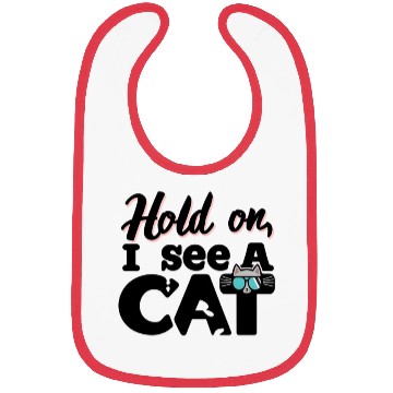 Discover hold on i see a cat funny design Bibs