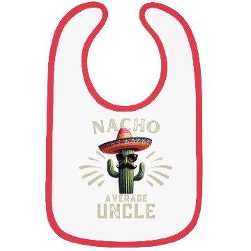 Discover Nacho Averge Uncle Cactus Lover Gift Uncle Present Bibs