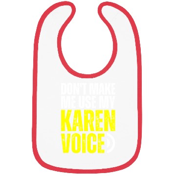 Discover Don't Make Me Use My Karen Voice Calm Down Karen Bibs