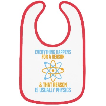 Discover Everything Happens For A Reason Physics Science Bibs