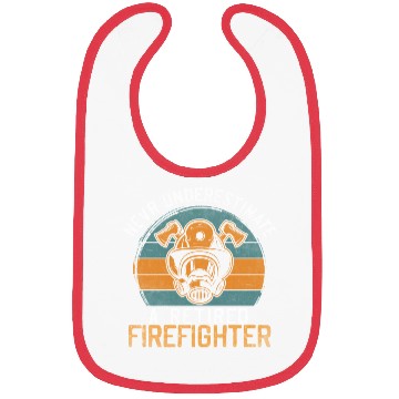 Discover Never underestimate a retired firefighter Bibs