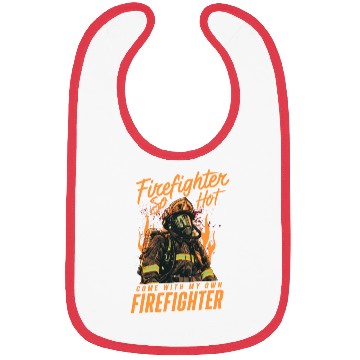 Discover Firefighter So Hot Come With My Own Firefighter Bibs