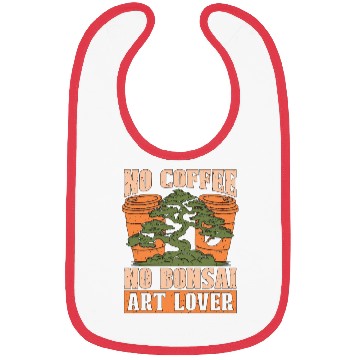 Discover Bonsai Art Love No Coffee No Garden Coffee Lover Bibs