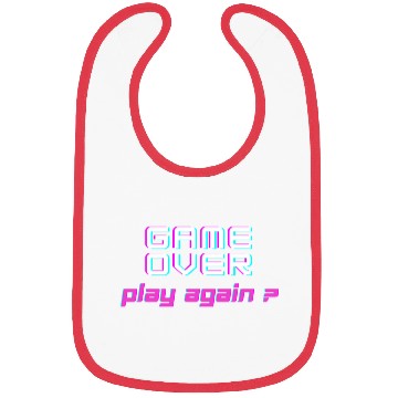Discover Game Over , Play Again ? Bibs
