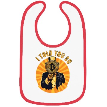 Discover I told You So Bitcoin Crypto Crypto currency Coins Bibs