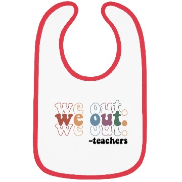 Discover We Out Teacher Last Day Of School Teacher Bibs