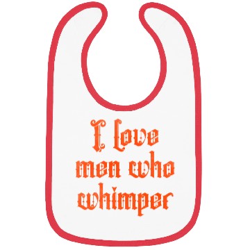Discover I love men who whimper Bibs