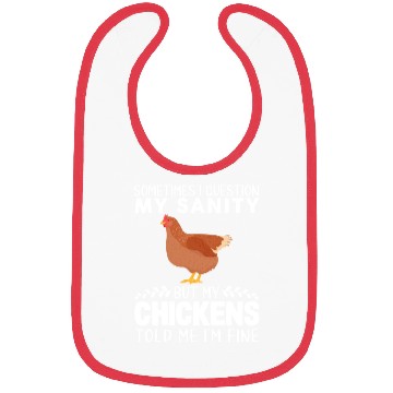 Discover Sometimes I Question My Sanity But My Chickens Bibs