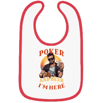 Discover Poker Poker And Beer Why I'm Here Bibs