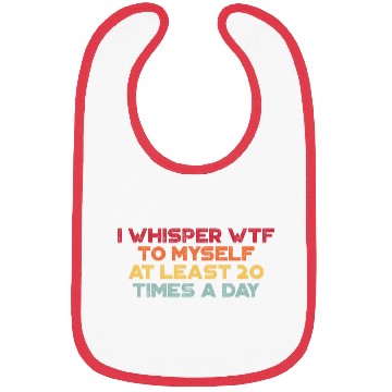 Discover I Whisper WTF To Myself Sunset Retro Bibs