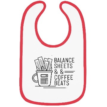 Discover balance sheets and coffee beats funny accountant Bibs