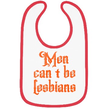 Discover Men can't be lesbians Bibs