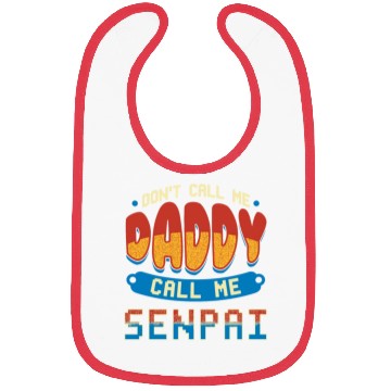 Discover dont call me daddy call me senpai 2 Bibs