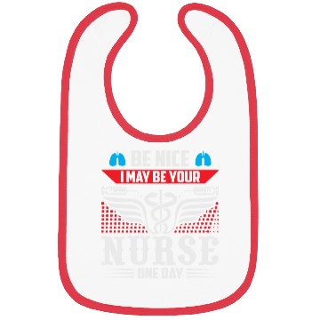 Discover Be Nice I May Be Your Nurse One Day Bibs
