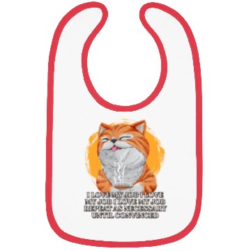 Discover I Love My Job Repeat Until Convinced Sayings Cowor Bibs