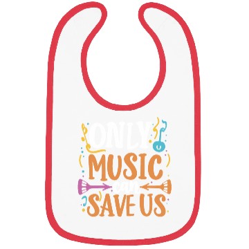 Discover Only Music Can Save Us Bibs design premium