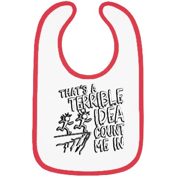 Discover that's a terrible idea, count me in Bibs