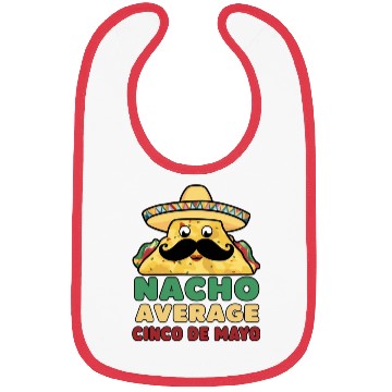 Discover Nacho Average Cinco de Mayo Fiesta Bibs