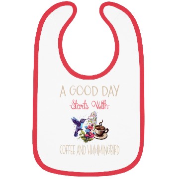 Discover A Good Day Starts With Coffee And Hummingbird Bibs