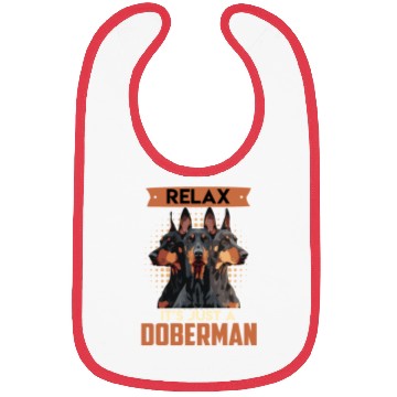 Discover Doberman Owner RELAX IT'S JUST A DOBERMAN Bibs