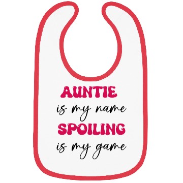 Discover auntie is my name, spoiling is my game/aunt gift Bibs