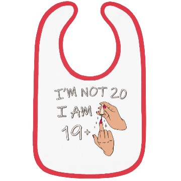 Discover Im Not 20, I Am 19 Plus 1 Middle Finger, 20th Bibs