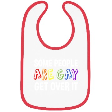 Discover Some People Are Gay Get Over It Bibs