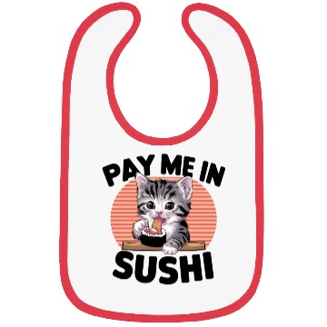 Discover Pay me in Sushi Bibs