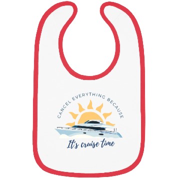 Discover Cancel Everything Because It's Cruise Time Bibs