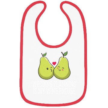 Discover Wedding Planning Is Wine Excuse Drinking Wedding P Bibs