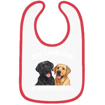 Discover Labrador Lover ONE LABRADOR IS NEVER ENOUGH Bibs