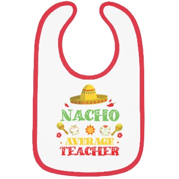 Discover Nacho Average Teacher, Cinco de mayo Bibs