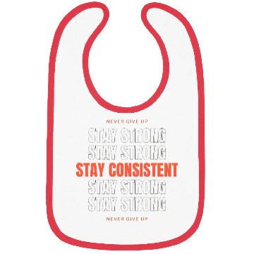 Discover Stay Consistent Stay Strong Never give up Bibs