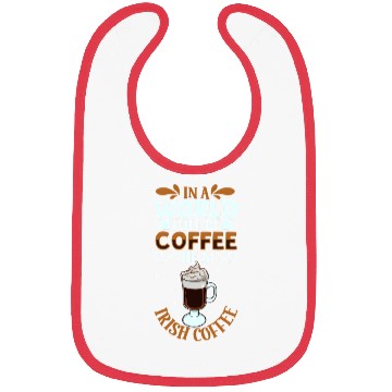 Discover Be an Irish Coffee - coffee lover Bibs