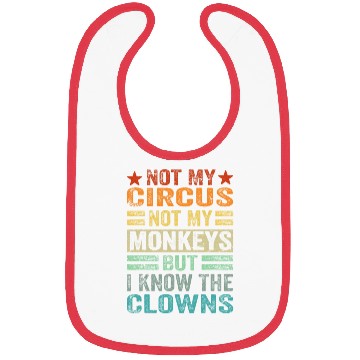 Discover Not My Circus Not My Monkeys But I Know The Clown Bibs
