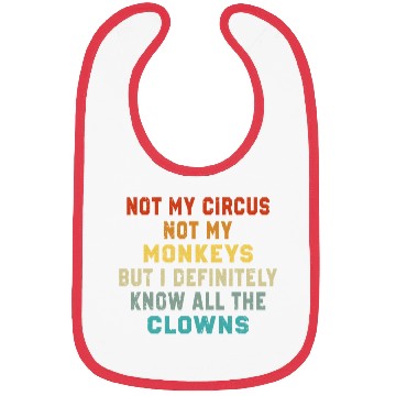Discover Not My Circus Not My Monkeys But I Know Bibs