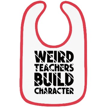 Discover Weird Teachers Funny School Teacher Bibs