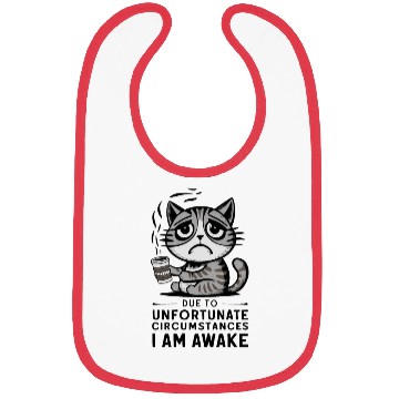 Discover Due to unfortunate circumstances, I am awake Cat Bibs